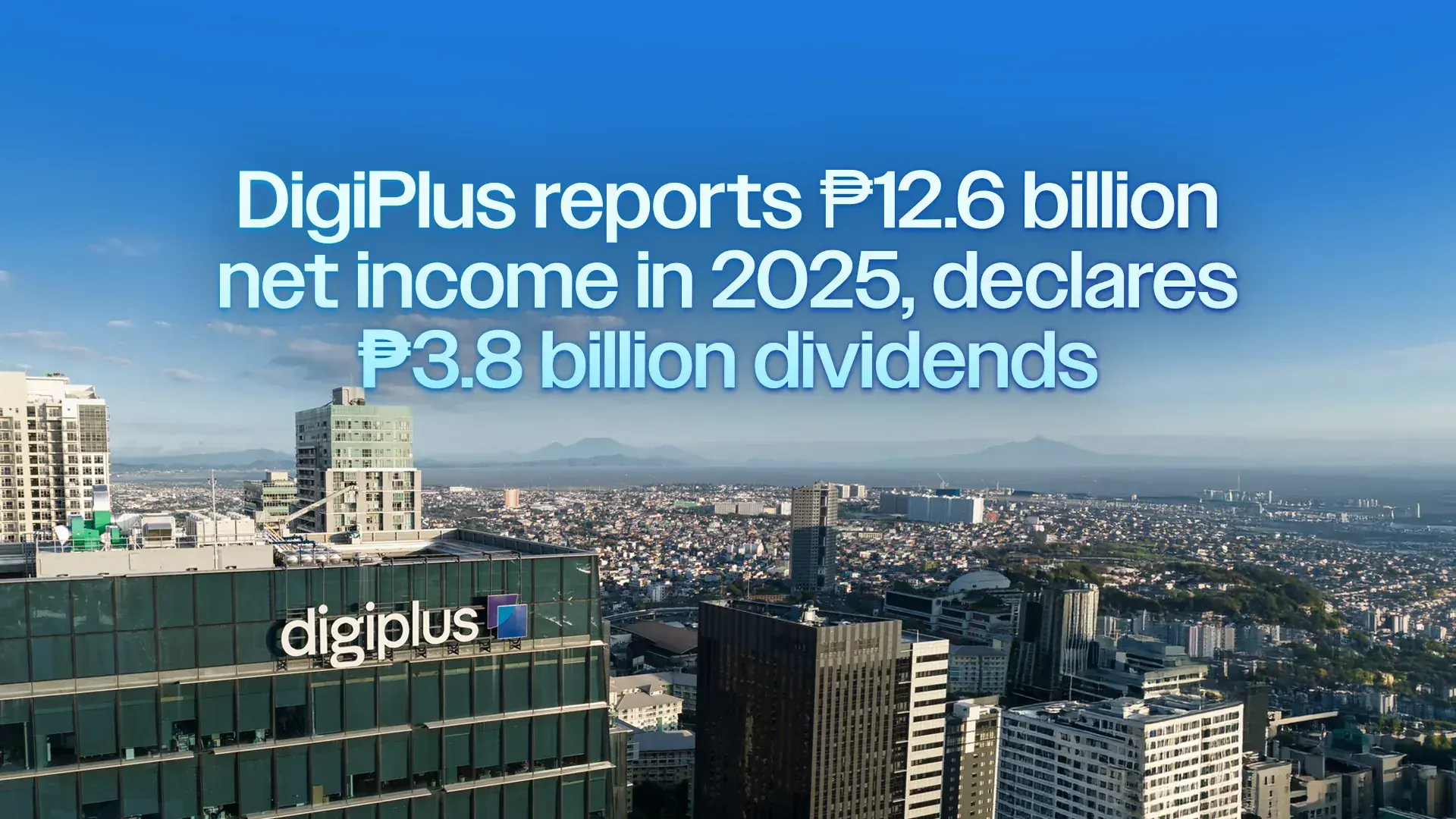 Key visual: DigiPlus reports ₱12.6 billion net income in 2025, declares ₱3.8 billion dividends, over the DigiPlus tower